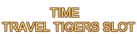 time-travel-tigers-slot